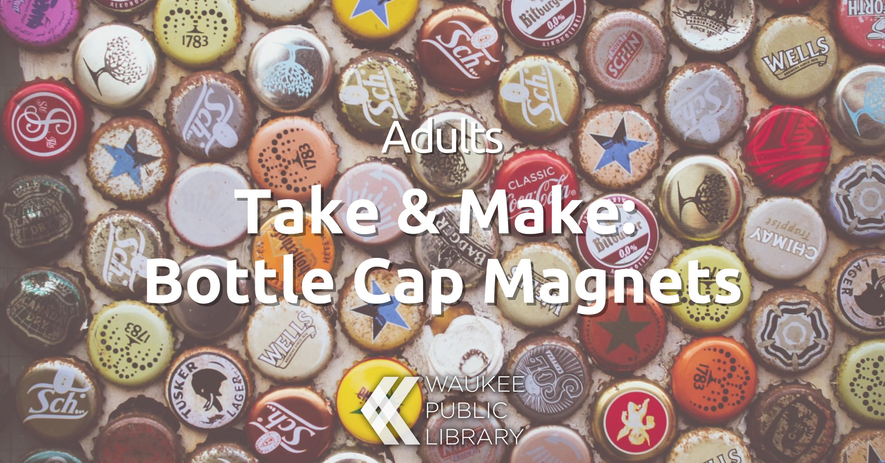 Take & Make: Bottle Cap Magnets 
