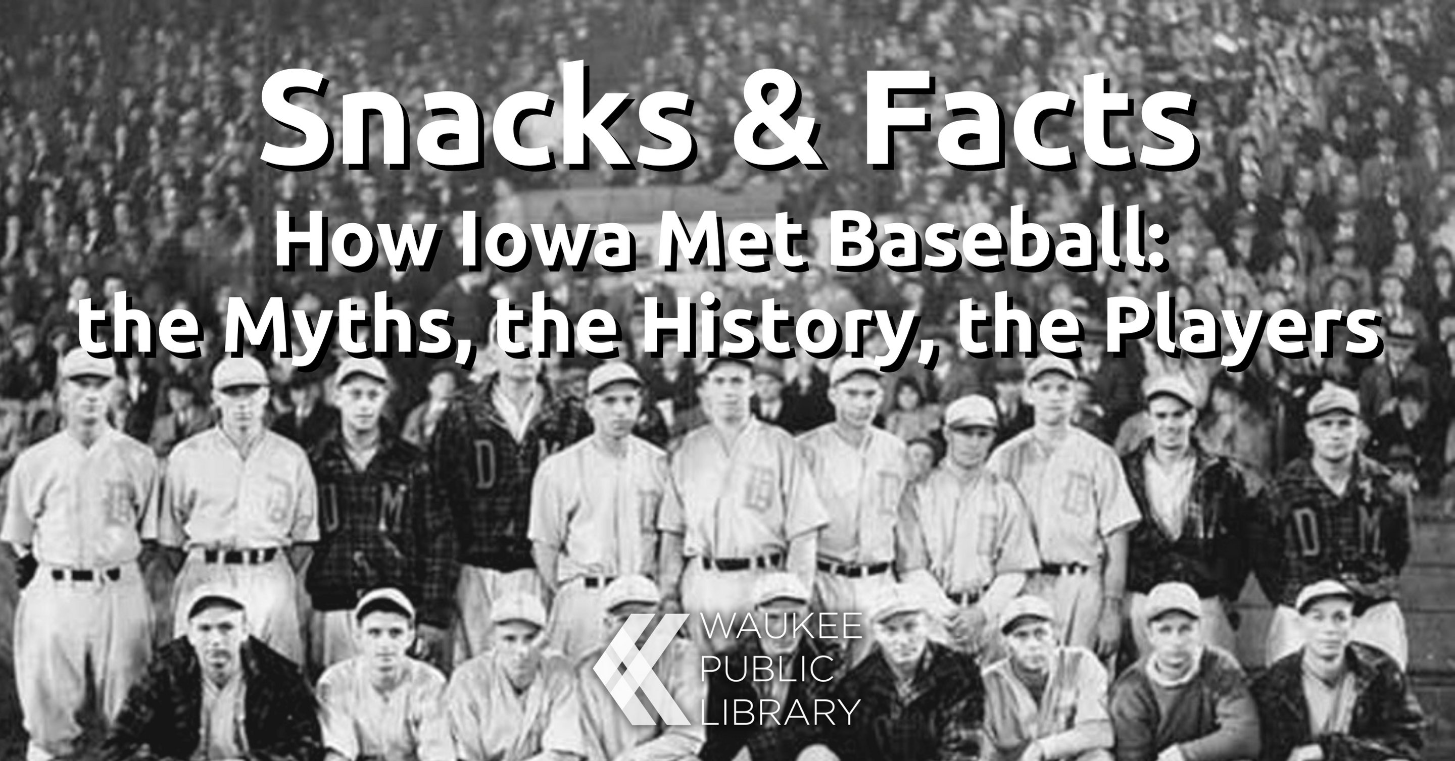 Snacks & Facts: How Iowa Met Baseball