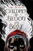 Children of Blood and Bone: Legacy of Orisha series cover