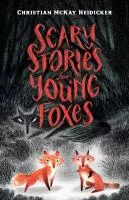 Scary Stories for Young Foxes book cover
