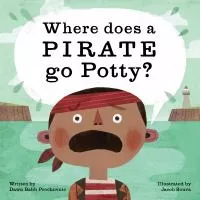 Where Does a Pirate Go Potty? book cover
