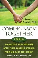 Coming back together : a guide to successful reintegration after your partner returns from military deployment