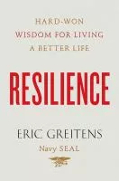 Resilience hard-won wisdom for living a better life