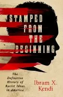 Stamped from the beginning : the definitive history of racist ideas in America cover
