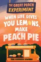 When Life Gives You Lemons, Make Peach Pie cover